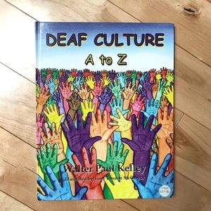 “Deaf Culture A to Z” by Walter Paul Kelley